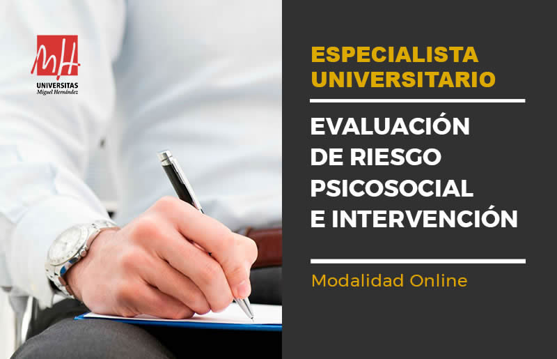 Especialista Universitario en Evaluación de Riesgo Psicosocial e intervención<